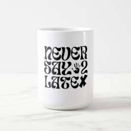 Säg aldrig 2 sena Motiveringsofferter Kaffemugg