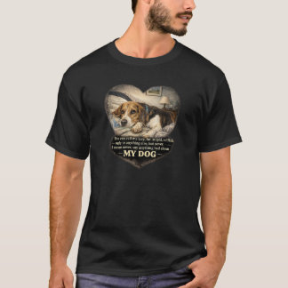 Säg Aldrig Något Dåligt Om Min Hund...Eller Så T Shirt