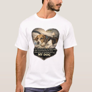 Säg Aldrig Något Dåligt Om Min Hund...Eller Så T Shirt