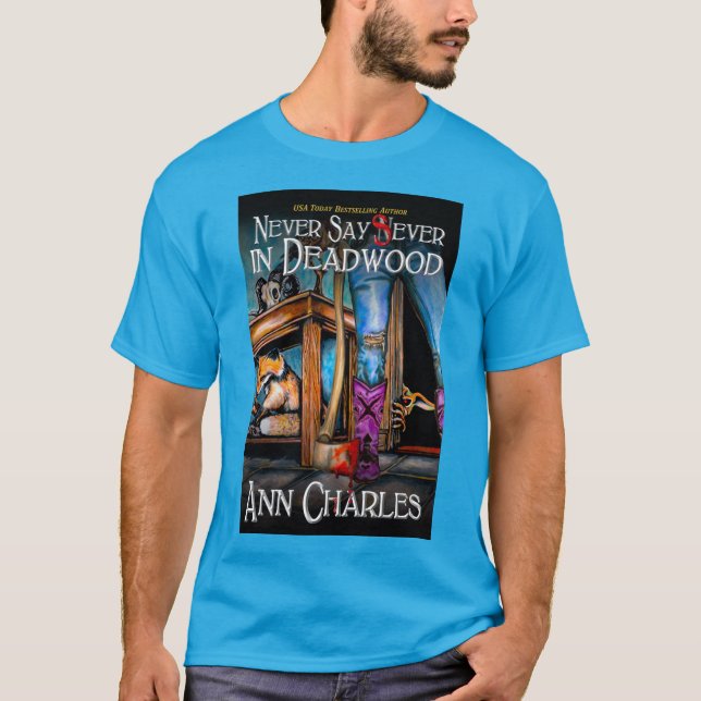 Säg aldrig Sever i Deadwood t-shirt av Ann Charles (Framsida)