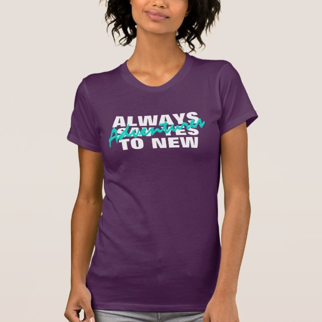Säg alltid ja till ny Äventyr T-Shirt (Framsida)