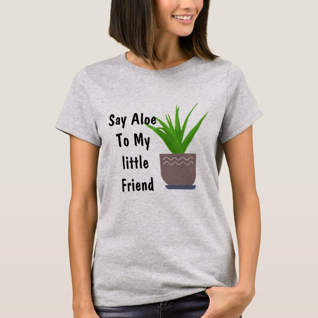 Säg Aloe till min lilla vän Lusnyt T-shirt-design T Shirt (Framsida)