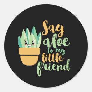 Säg Aloe till min lilla vän Pun Runt Klistermärke