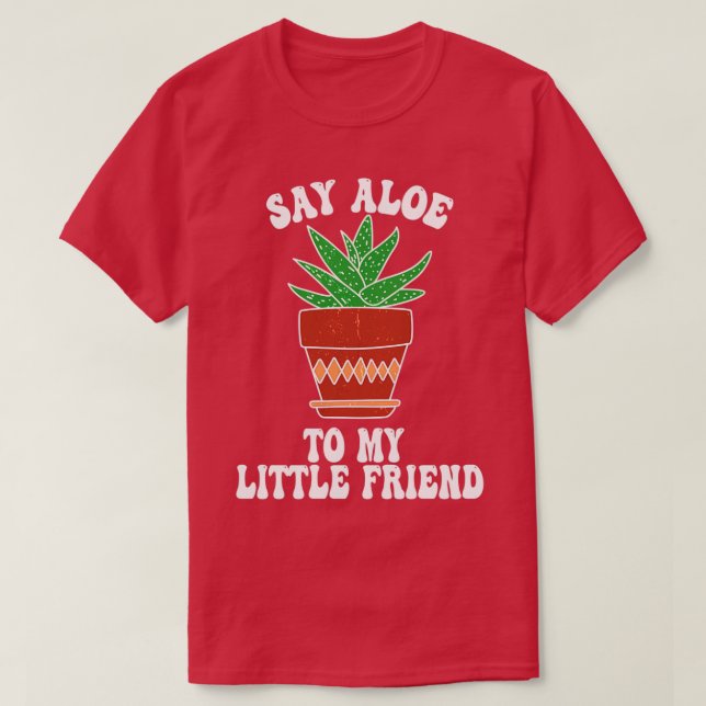 Säg Aloe till min lilla vän Succa Succulu Cactu T Shirt (Design framsida)
