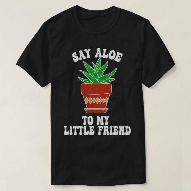 Säg Aloe till min lilla vän Succa Succulu Cactu T Shirt (Design framsida)
