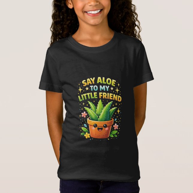 Säg Aloe till min lilla vän T Shirt (Framsida)