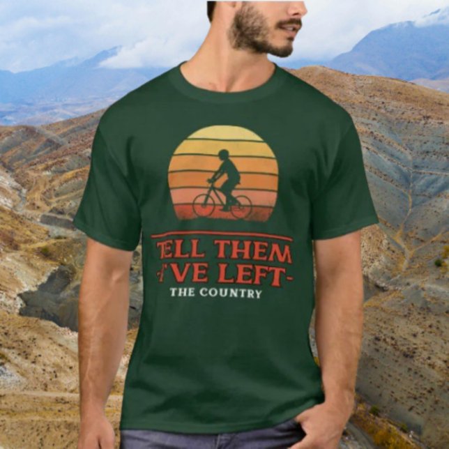 Säg att jag har Lämnat Land T Shirt (Skapare uppladdad)