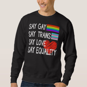 Säg att Kärlek säger "jämlikhet", proud Lgbt Lång Ärmad Tröja