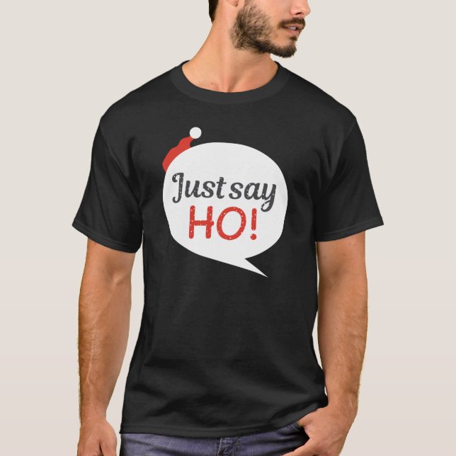 Säg bara Ho Helgdag-julklapp T-Shirt (Framsida)