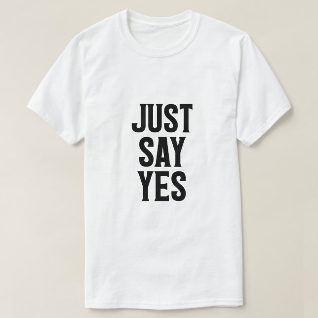 Säg bara ja t shirt (Design framsida)