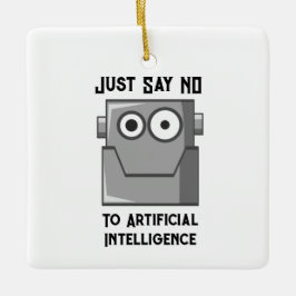 Säg bara nej till artificiell intelligens julgransprydnad keramik