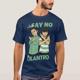 Säg bara nej till Cilantro T Shirt