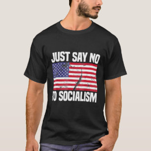 Säg bara nej till socialism t shirt