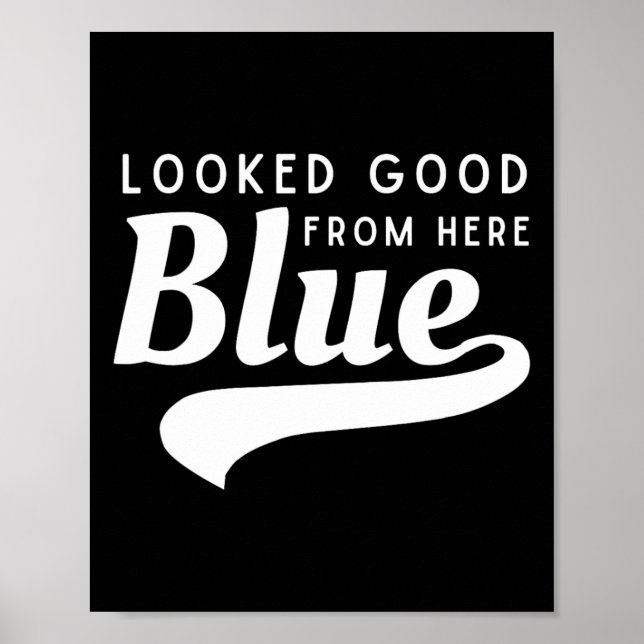 Såg bra ut härifrån Blå Softll Game Day Roligt S Poster (Framsidan)