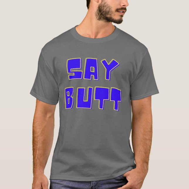 Säg Butt T Shirt (Framsida)