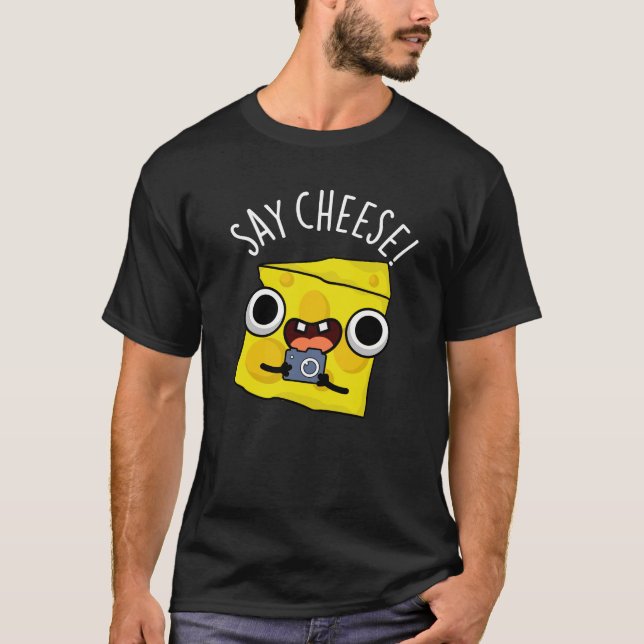 Säg Cheese Funny Photographer Pun Mörk BG T Shirt (Framsida)