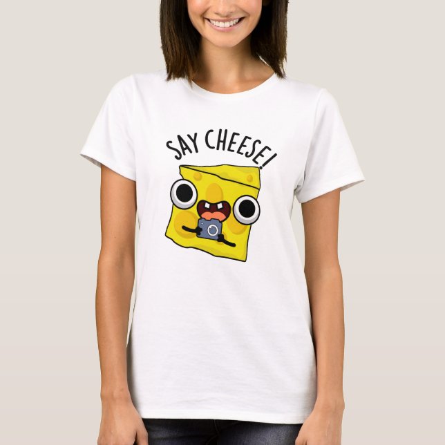 Säg Cheese Funny Photographer Pun T Shirt (Framsida)