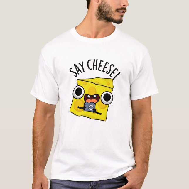 Säg Cheese Funny Photographer Pun T Shirt (Framsida)