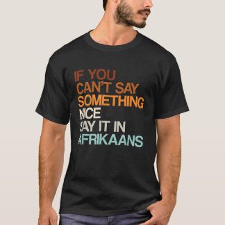 Säg det i Afrikas underbara sydafrikanska Humor So T Shirt