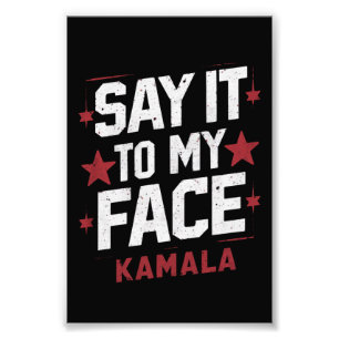 Säg Det I Mitt Ansikte Kamala Harris President 202 Fototryck
