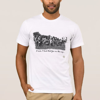 "Såg det inte så långt på kartan! ", Tee Shirt