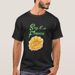 Säg det med blommor t shirt