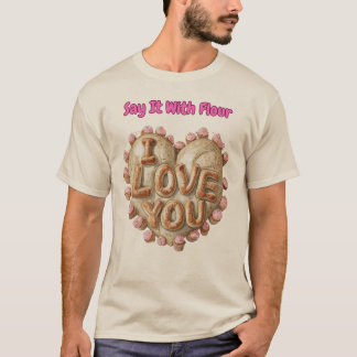 Säg det med mjöl: En läcker kärlek T Shirt