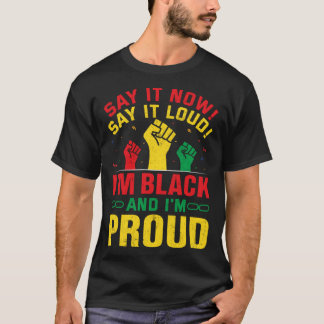 Säg det nu högt att jag är svart och stolt t shirt