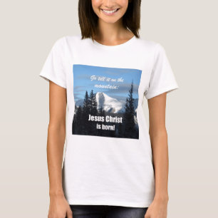 Säg det på berget: Jesus Kristus är född! Tee Shirt