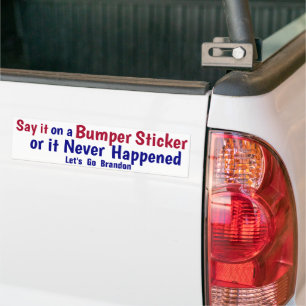 Säg det på en Bumper Sticker eller så har det aldr Bildekal