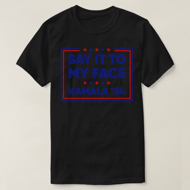 Säg det till Ansikte Kamala 2024 T Shirt (Design framsida)