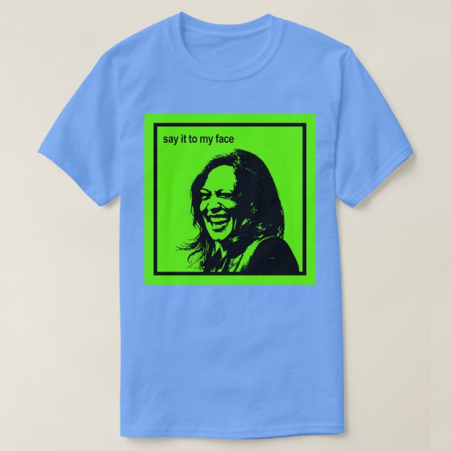 Säg det till min ansikte Kamala är brat TShirt 1 T Shirt (Design framsida)