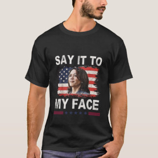 Säg det till min Ansikte Kamala Harris 2024 T Shirt