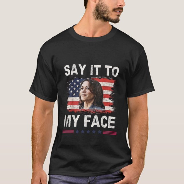 Säg det till min Ansikte Kamala Harris 2024 T Shirt (Framsida)