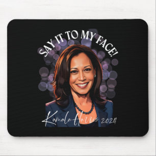 Säg det till min Ansikte - Kamala Harris 2024 Trum Musmatta