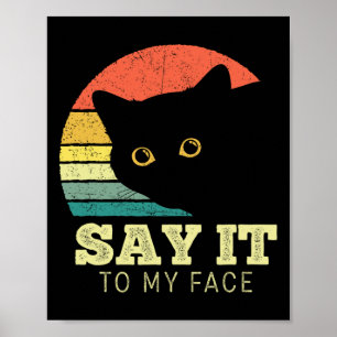 Säg det till min Ansikte-lustiga svarta katt Lover Poster