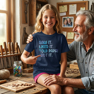 Såg Det Tyckte Om Det Berättade För Pappa Roligt C T Shirt