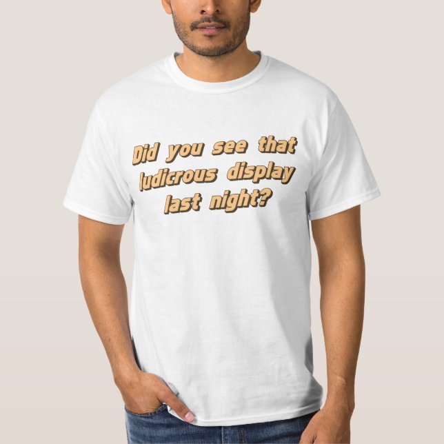 Såg du att den löjliga visningjumbonatten? tee shirt (Framsida)