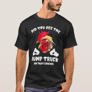 Såg Du Dumpern I Det Där Kycklingskämtet T Shirt