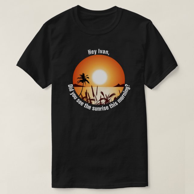 Såg du soluppgången i morse? tee (Design framsida)