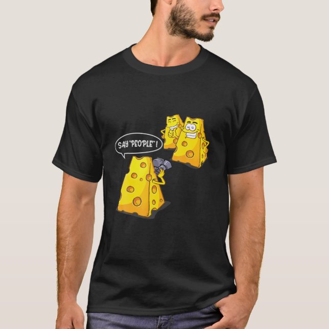 Säg folk! Funny Cheese Photographer Swiss Älskare T Shirt (Framsida)