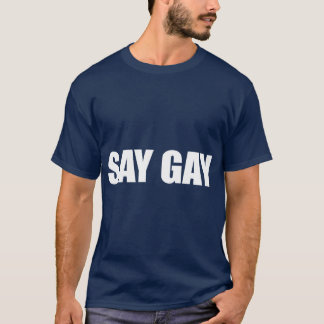 Säg Gay Extra Stor T Shirt