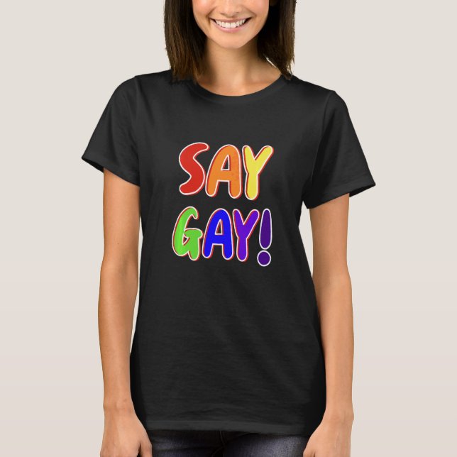 Säg Gay Gay pride Lettering T Shirt (Framsida)