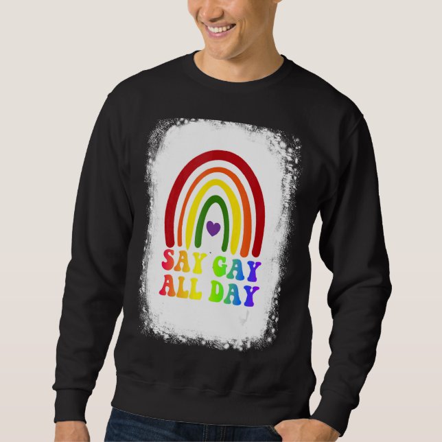 Säg Gay hela dagen Pride Transgender Rainbow Lång Ärmad Tröja (Framsida)