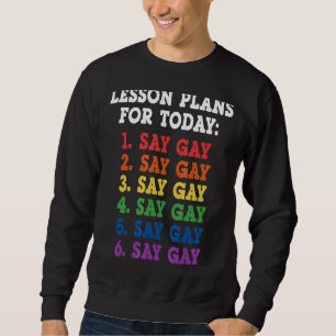 Säg Gay Lesson-planen för i dag Lgbtq Lång Ärmad Tröja