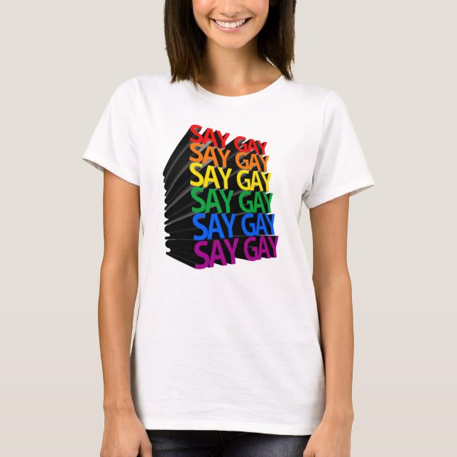 Säg Gay Regnbåge 3D T Shirt (Framsida)
