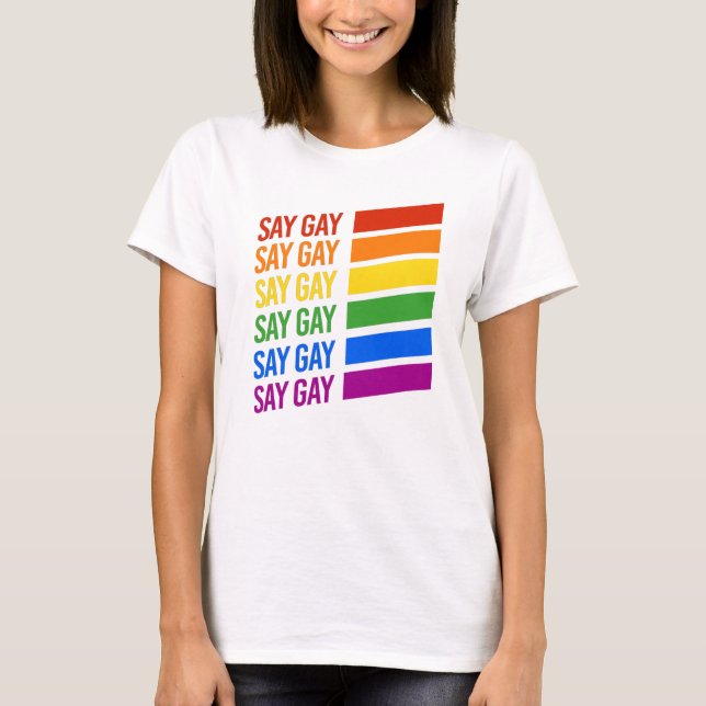 Säg Gayregnbåge T Shirt (Framsida)