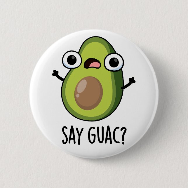 Säg Guac Funny Avocado Pun Knapp (Framsida)