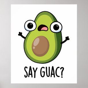 Säg Guac Roligt Avokado Skämt Poster