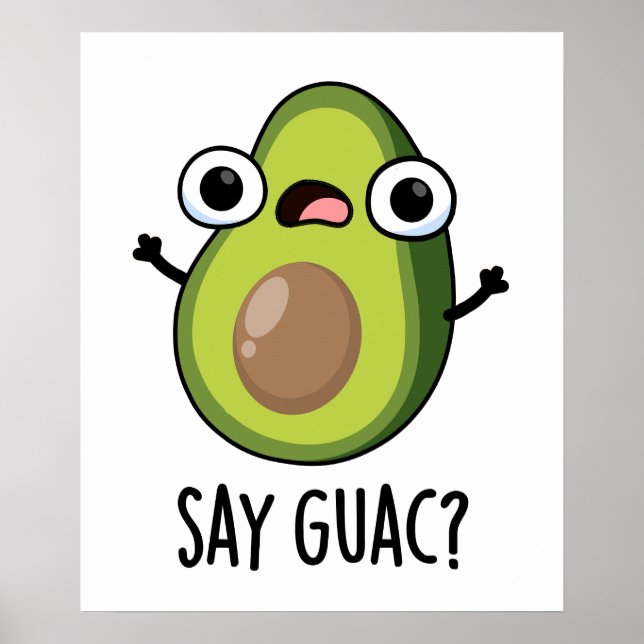 Säg Guac Roligt Avokado Skämt  Poster (Framsidan)